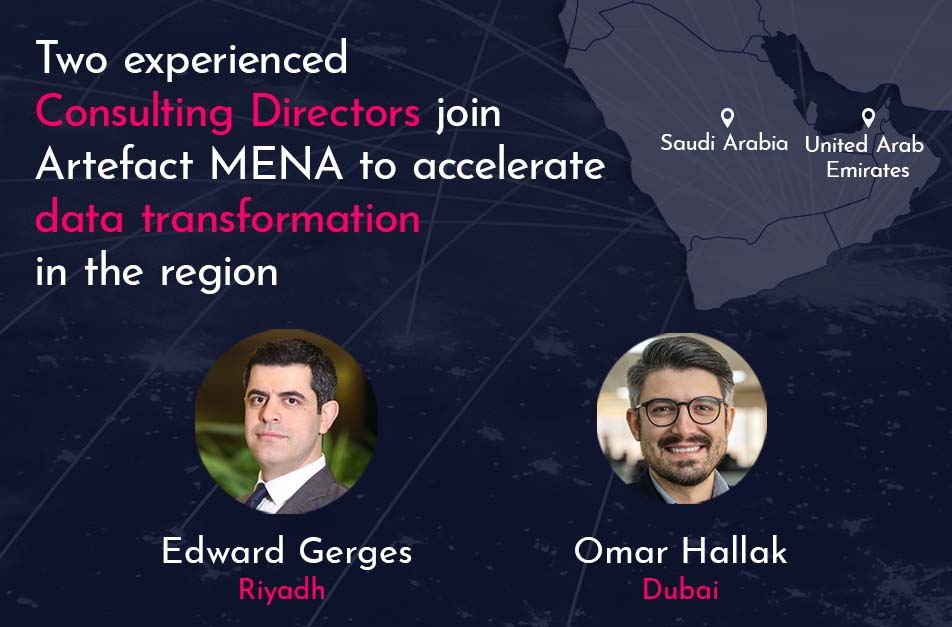 Two new Consulting Directors join Artefact MENA to contribute to accelerating data transformation within the region