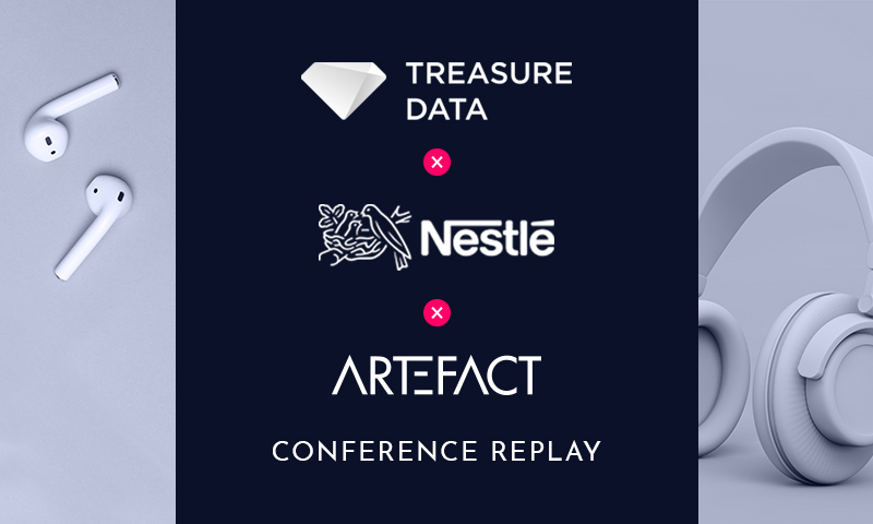 Artefact x Nestlé x Treasure Data | How Nestlé drives Marketing efficiencies and ROI leveraging the “Customer Data Cloud”