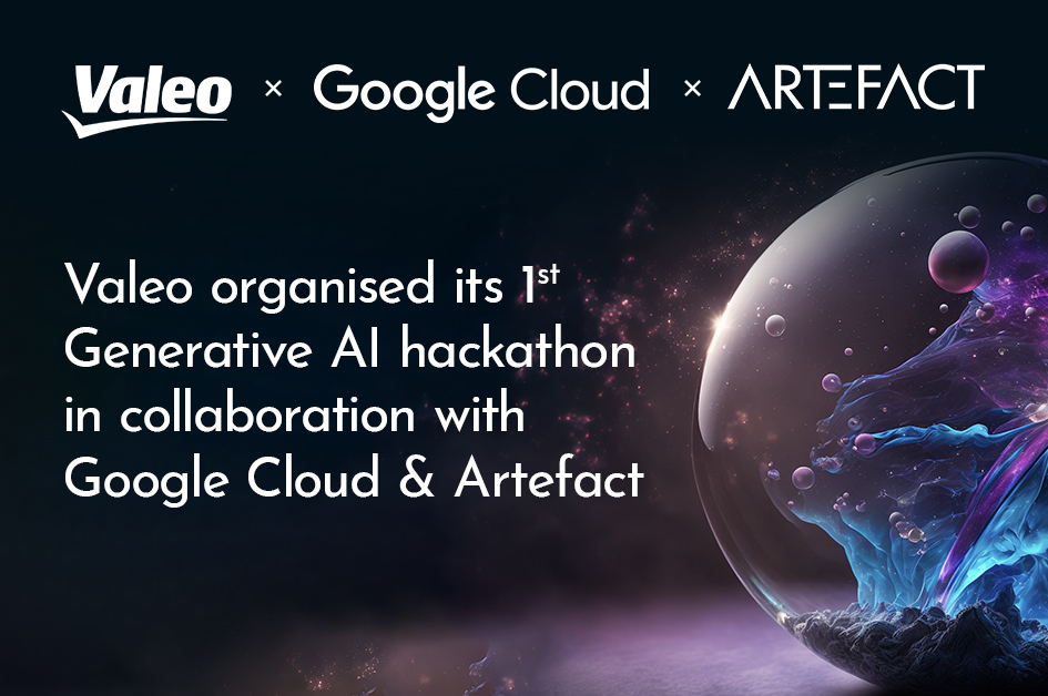 Valeo以及Google Cloud和Artefact合作举办首届生成式人工智能黑客马拉松赛