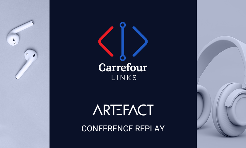 Conférence | Carrefour Links x Artefact | Carrefour data-driven collaboration : transformer la collaboration fournisseur par la donnée !