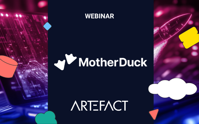Motherduck x Artefact Motherduck x Artefact