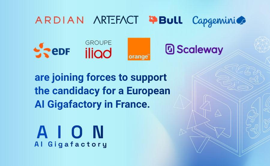 Ardian, Artefact, Bull, Capgemini, EDF, Groupe iliad, Orange, and Scaleway are joining forces to support the candidacy for a European AI Gigafactory in France Ardian, Artefact, Bull, EDF, Capgemini, the iliad Group, Orange and Scaleway combine their expertise to run as a candidate for a European AI Gigafactory in France
